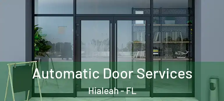  Automatic Door Services Hialeah - FL