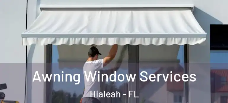  Awning Window Services Hialeah - FL