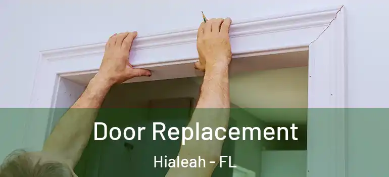  Door Replacement Hialeah - FL