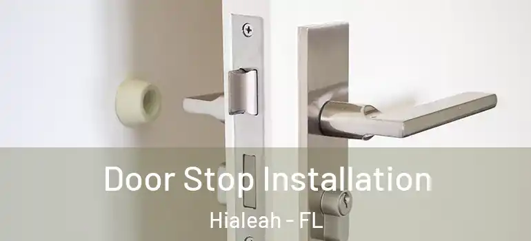  Door Stop Installation Hialeah - FL