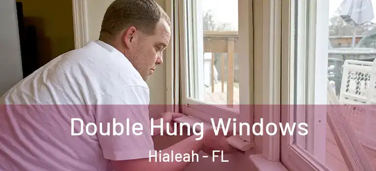  Double Hung Windows Hialeah - FL