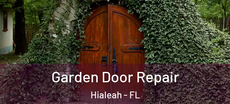  Garden Door Repair Hialeah - FL