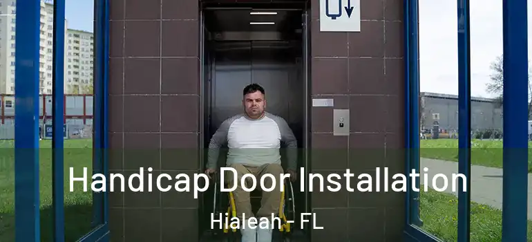  Handicap Door Installation Hialeah - FL
