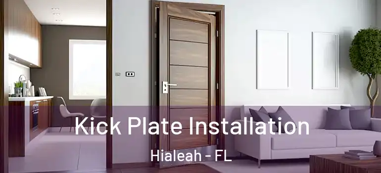  Kick Plate Installation Hialeah - FL