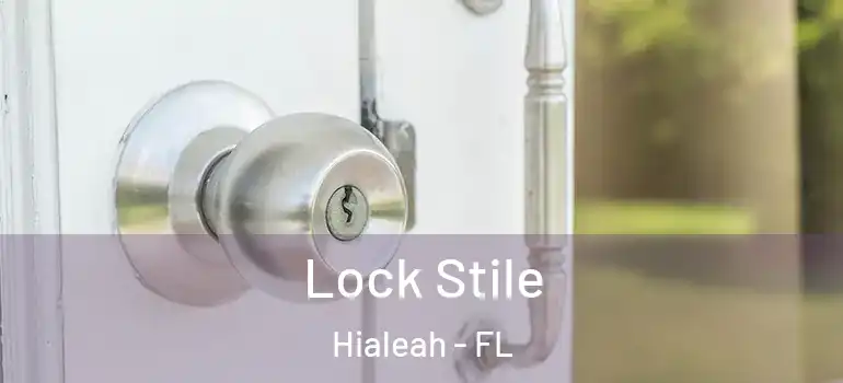  Lock Stile Hialeah - FL