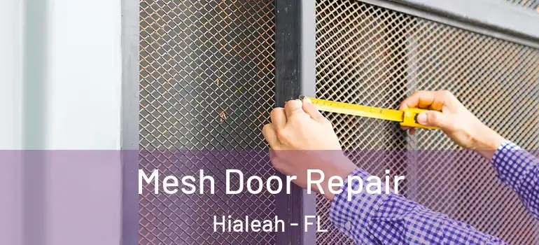  Mesh Door Repair Hialeah - FL