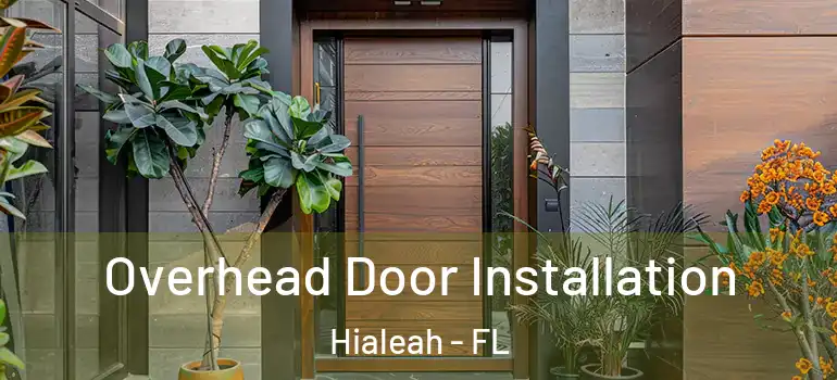  Overhead Door Installation Hialeah - FL