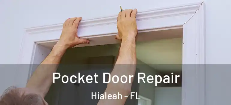  Pocket Door Repair Hialeah - FL