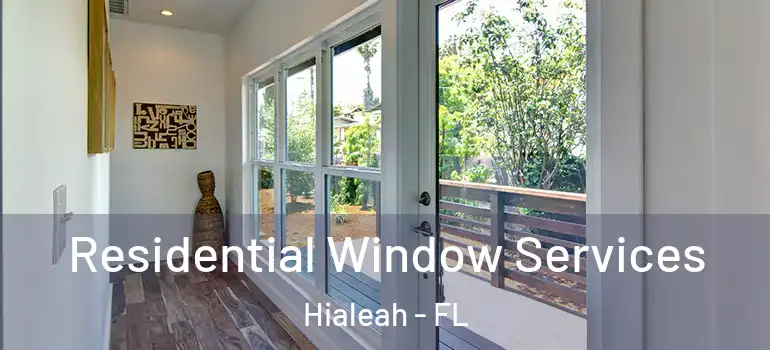  Residential Window Services Hialeah - FL