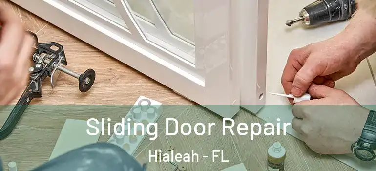  Sliding Door Repair Hialeah - FL