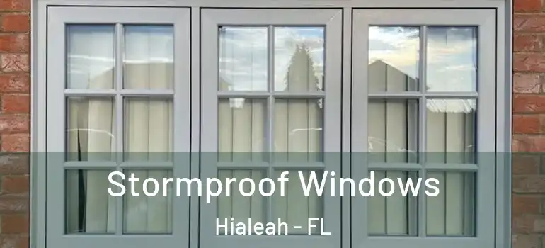  Stormproof Windows Hialeah - FL