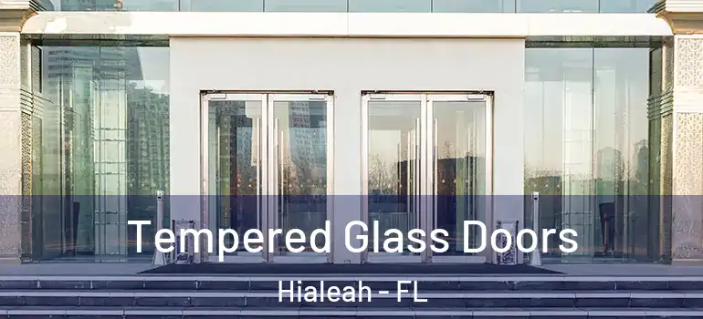  Tempered Glass Doors Hialeah - FL
