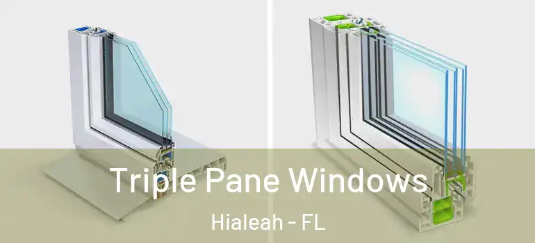  Triple Pane Windows Hialeah - FL