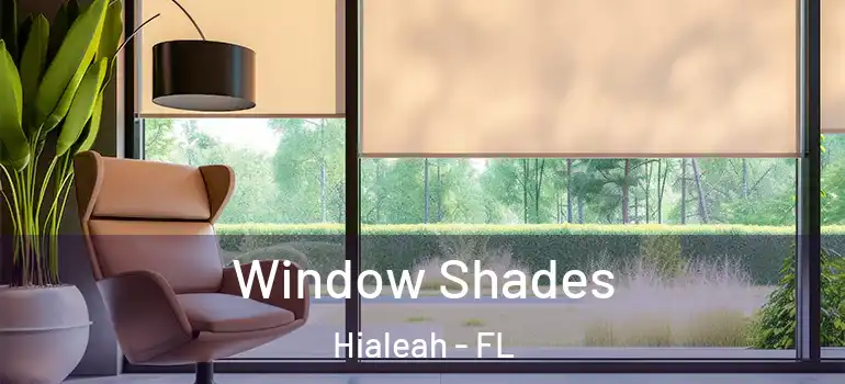  Window Shades Hialeah - FL
