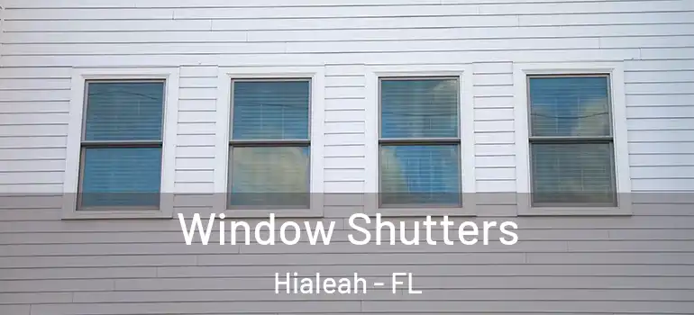  Window Shutters Hialeah - FL