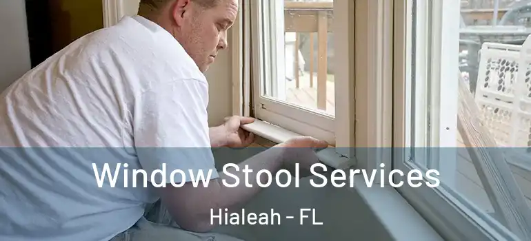  Window Stool Services Hialeah - FL