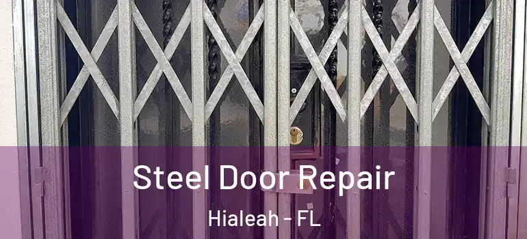  Steel Door Repair Hialeah - FL